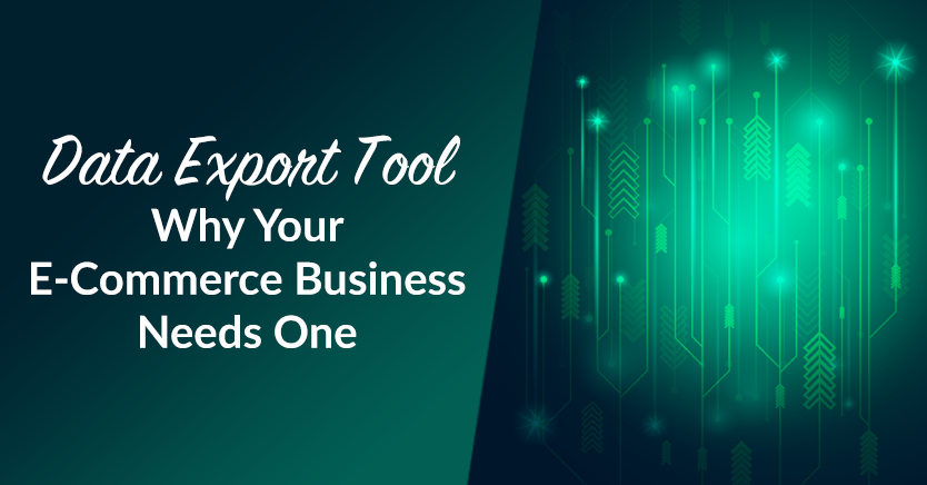 Data Export Tool: Why Your E-Commerce Business Needs One